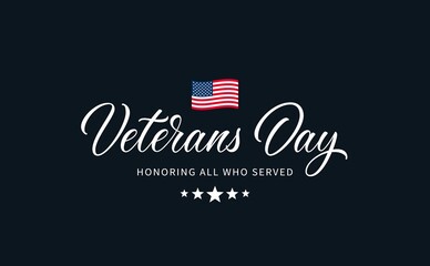 Veterans Day text with lettering "Honoring all who served". Hand lettering typography design. USA Veterans Day calligraphic inscription.