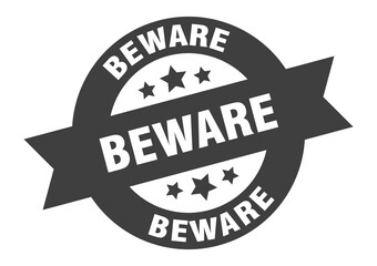 beware sign. round ribbon sticker. isolated tag