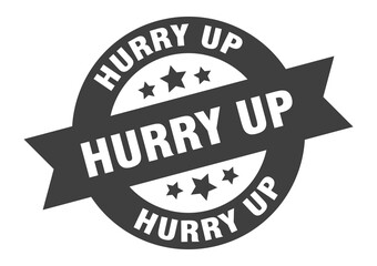 hurry up sign. round ribbon sticker. isolated tag