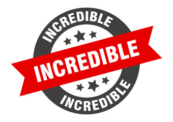incredible sign. round ribbon sticker. isolated tag