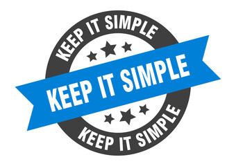 keep it simple sign. round ribbon sticker. isolated tag