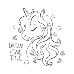 Art. Coloring. Cute unicorn. Fashion illustration drawing in modern style. Dream come true text.