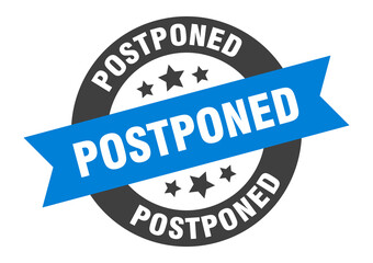 postponed sign. round ribbon sticker. isolated tag