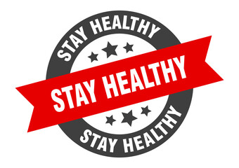stay healthy sign. round ribbon sticker. isolated tag