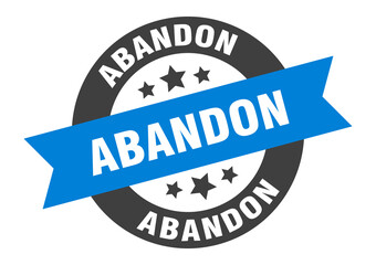 abandon sign. round ribbon sticker. isolated tag