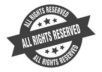 Fototapeta premium all rights reserved sign. round ribbon sticker. isolated tag