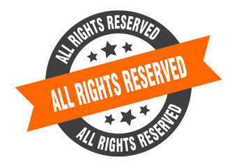 all rights reserved sign. round ribbon sticker. isolated tag