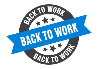 back to work sign. round ribbon sticker. isolated tag