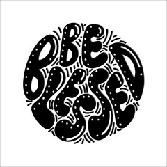 Be Blessed. Handwritten Inspirational Motivational Quotes. Hand Lettering Quote. Design For Greeting Cards, Apparel, Prints, and Invitation Card.