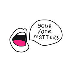 Shouting mouth - your vote matters.  Illustration on white background