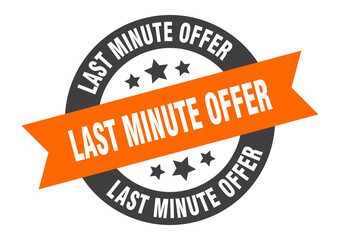 last minute offer sign. round ribbon sticker. isolated tag