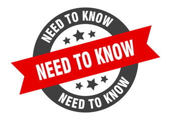 need to know sign. round ribbon sticker. isolated tag