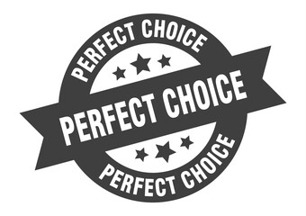 perfect choice sign. round ribbon sticker. isolated tag