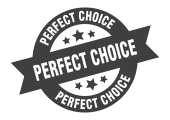 perfect choice sign. round ribbon sticker. isolated tag