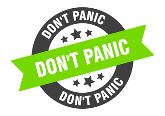 don't panic sign. round ribbon sticker. isolated tag