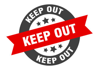 keep out sign. round ribbon sticker. isolated tag
