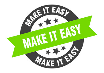 make it easy sign. round ribbon sticker. isolated tag