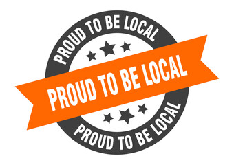 proud to be local sign. round ribbon sticker. isolated tag