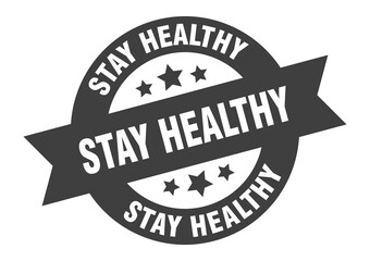 stay healthy sign. round ribbon sticker. isolated tag