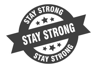 stay strong sign. round ribbon sticker. isolated tag