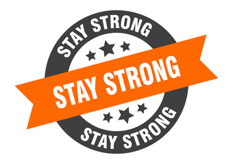 Fototapeta premium stay strong sign. round ribbon sticker. isolated tag