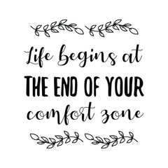 Life begins at the end of your comfort zone. Vector Quote