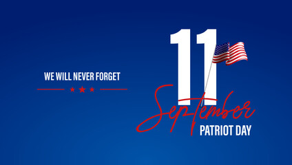 9/11 Patriot Day banner. USA Patriot Day card. September 11, 2001. We will never forget you. Vector design template for Patriot Day. - obrazy, fototapety, plakaty