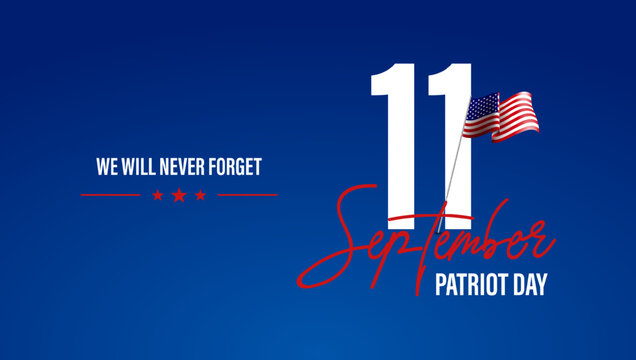 9/11 Patriot Day banner. USA Patriot Day card. September 11, 2001. We will never forget you. Vector design template for Patriot Day.