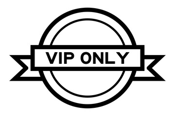 Round vintage label banner in black color with word VIP (abbreviation of very important person) only on white background