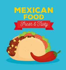mexican food poster with taco fresh and tasty and chili pepper vector illustration design