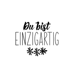 Fototapeta premium German text: You are unique. Lettering. Banner. calligraphy vector illustration.