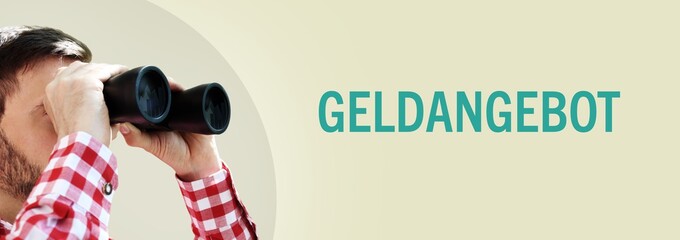 Geldangebot. Mann bei Beobachtung mit Fernglas. Text/Wort in deutsch auf Hintergrund (beige)....