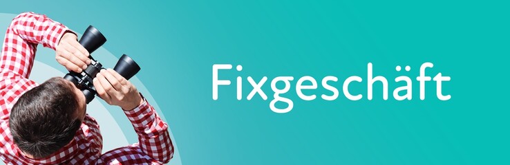 Naklejka premium Fixgeschäft. Mann bei Beobachtung mit Fernglas. Fokus auf Text/Wort. Panorama Format. Hintergrund blau/türkis.