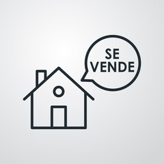 Concepto Real Estate. Venta de inmuebles. Icono plano lineal casa con texto Se Vende en español en burbuja de habla en fondo gris