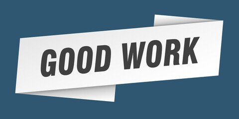 good work banner template. ribbon label sign. sticker