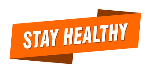 stay healthy banner template. ribbon label sign. sticker