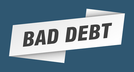 bad debt banner template. ribbon label sign. sticker