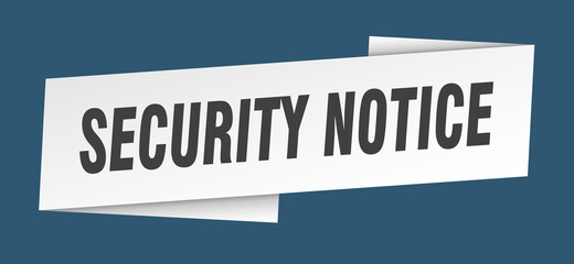 security notice banner template. ribbon label sign. sticker