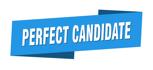 perfect candidate banner template. ribbon label sign. sticker