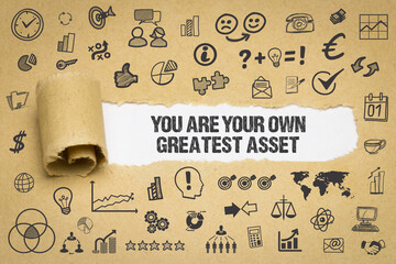 You are your own greatest asset 