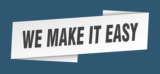 we make it easy banner template. ribbon label sign. sticker