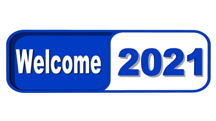 New Year 2021 - WELCOME lettering and year numbers on plate in blue and white color - isolated on white background - 3D illustration