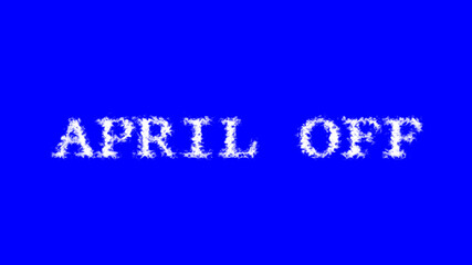 April Off cloud text effect blue isolated background. animated text effect with high visual impact. letter and text effect. 
