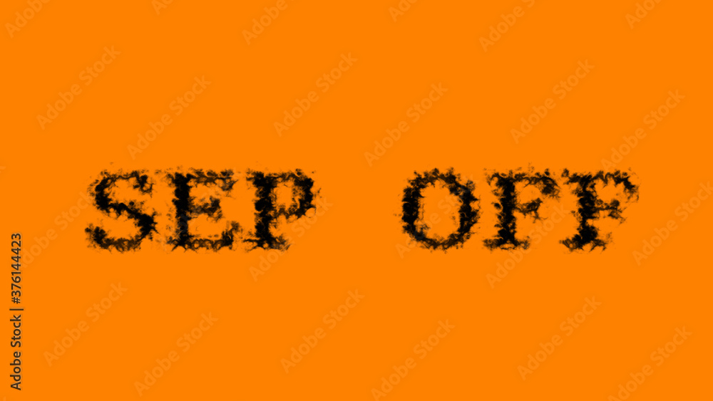 Fototapete Sep Off smoke text effect orange isolated background. animated text effect with high visual impact. letter and text effect. 