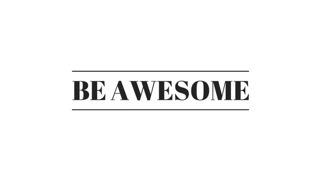 Be awesome with text effect isolated white background. Animated text effect. Letter and text effect