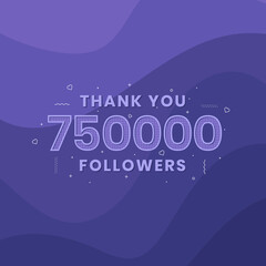Thank you 750,000 followers, Greeting card template for social networks.
