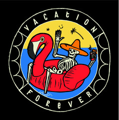 Vacation forever. Tropical T-shirt print with skeleton holding cocktail and sitting in pool flamingo. 