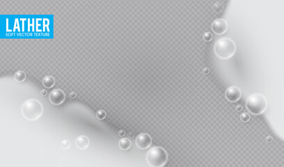 Realistic bath foam. Lather effect. Soap bubbles on transparent background