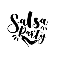 Salsa Party - calligraphy with high heel shoe silhouette. Good for poster, banner, tetile print, flyer, card, and decoration.