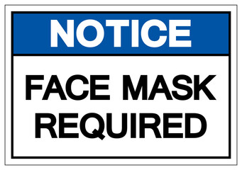 Notice Face Mask Required Symbol Sign,Vector Illustration, Isolated On White Background Label. EPS10
